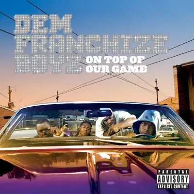 On Top of Our Game - Dem Franchize Boyz On Top of Our Game - Dem Franchize Boyz