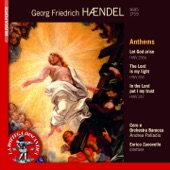 Handel: Anthems, Let God Arise HWV 256b, The Lord Is My Light HWV 255, In the Lord Put I My Trust HWV 247 artwork