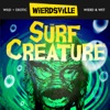 Weirdsville - The Surf Creature, 2013