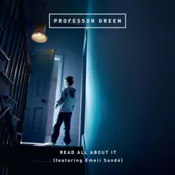 Read All About It (feat. Emeli Sandé) - EP - Professor Green
