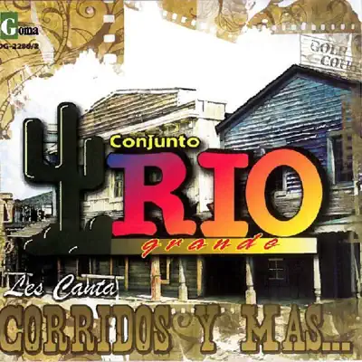 Corridos y Mas - Conjunto Río Grande Corridos y Mas - Conjunto Río Grande
