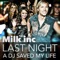 Last Night a DJ Saved My Life - Milk Inc. lyrics