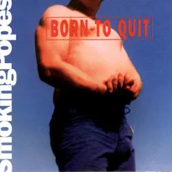 Born to Quit - Smoking Popes