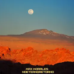 Noeternoretorno - Single - Max Morales Noeternoretorno - Single - Max Morales