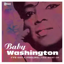 I've Got a Feeling - Baby Washington