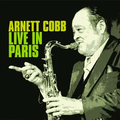 Live in Paris 1974 (Live) [feat. Tiny Grimes] - Arnett Cobb