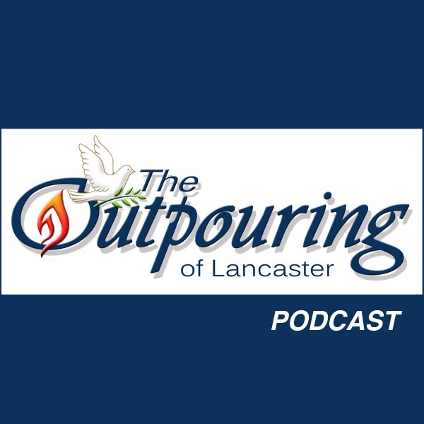 The Outpouring of Lancaster Podcast cover