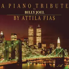 A Piano Tribute to Billy Joel by Attila Fias album reviews, ratings, credits