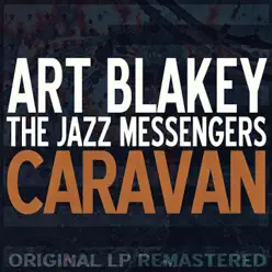 Caravan (Remastered) - Art Blakey Caravan (Remastered) - Art Blakey