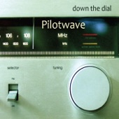 Pilotwave - Down the Dial