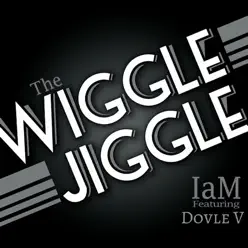 The Wiggle Jiggle (Bilingual Remix) [feat. Dovle V] - Single - IAM