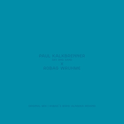 Sky and Sand (Robag Wruhme Remix) - EP - Paul Kalkbrenner