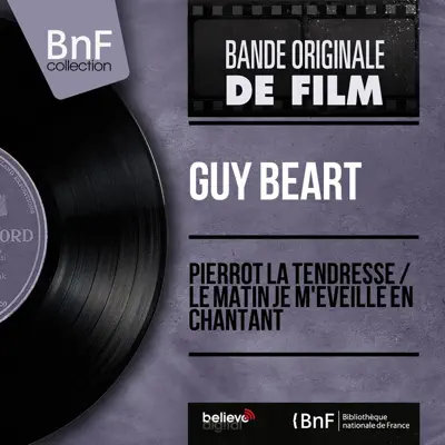 Pierrot la tendresse / Le matin je m'éveille en chantant (feat. François Rauber et son orchestre) [Mono Version] - Single - Guy Béart