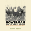 Bowerman and the Men of Oregon: The Story of Oregon's Legendary Coach and Nike's Cofounder (Unabridged) - Kenny Moore