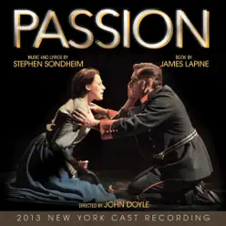 Passion (2013 New York Cast Recording) - Stephen Sondheim Passion (2013 New York Cast Recording) - Stephen Sondheim