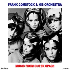 Project Comstock: Music from Outer Space - Frank Comstock & His Orchestra Project Comstock: Music from Outer Space - Frank Comstock & His Orchestra