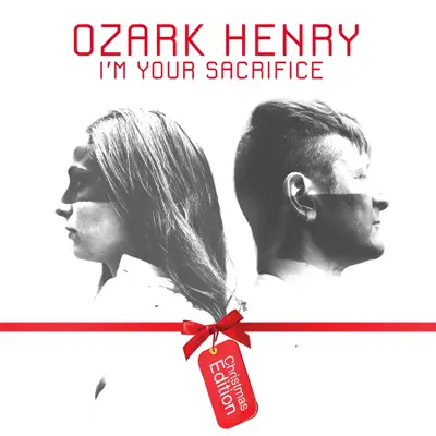 I'm Your Sacrifice (Live) [Christmas Edition] - Single - Ozark Henry