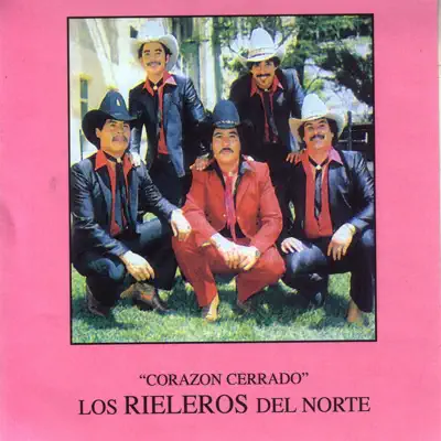 Corazón Cerrado - Los Rieleros del Norte