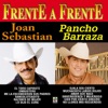 Frente a Frente - Joan Sebastian - Pancho Barraza, 2001