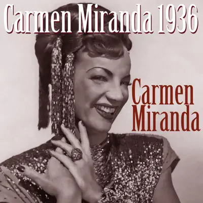 Carmen Miranda 1936 - Carmen Miranda