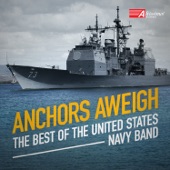 Anchors Aweigh: The Best of the United States Navy Band artwork
