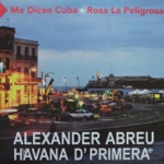 Alexander Abreu y Havana D' Primera & Havana D´Primera - Me Dicen Cuba