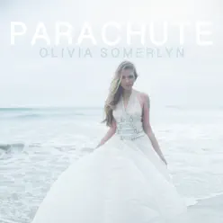 Parachute - Single - Olivia Somerlyn Parachute - Single - Olivia Somerlyn