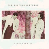 The Dolphin Brothers - Catch the Fall