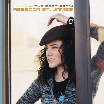 Wait for Me: The Best from Rebecca St. James - Rebecca St. James