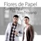 Flores De Papel (feat. Ivan Troyano) - Santos Real lyrics