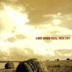 Real Men Cry - The Lost Dogs