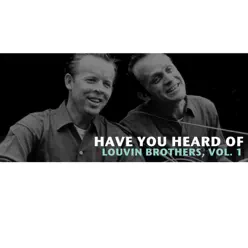 Have You Heard of The Louvin Brothers, Vol. 1 - The Louvin Brothers