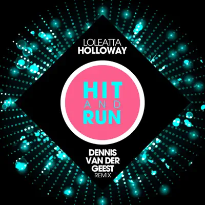 Hit and Run (Dennis Van Der Geest Remix) - Single - Loleatta Holloway