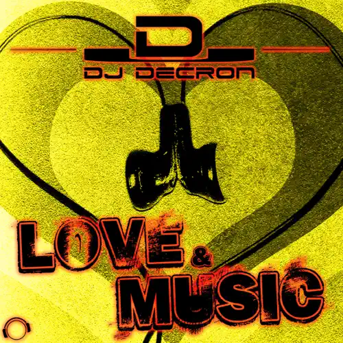 DJ Decron - Love & Music (Remixes)
