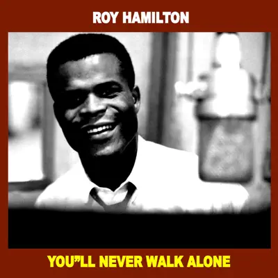 You'll Never Walk Alone - Roy Hamilton