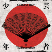 Geisha Boy (Anime Song Experience) - T.M.Revolution