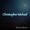 Christopher Michael (Demo) - Single album lyrics, reviews, download