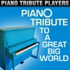 Piano Tribute to a Great Big World