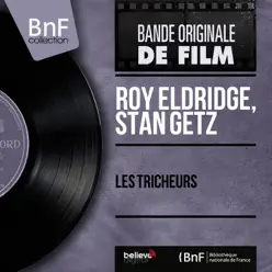 Les tricheurs (feat. Oscar Peterson, Gus Johnson, Herb Ellis & Ray Brown) [Original Motion Picture Soundtrack, Mono Version] - EP - Roy Eldridge