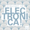 Straight Up Electronica!, 2015