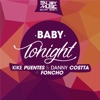 Baby Tonight (feat. Foncho) - Single