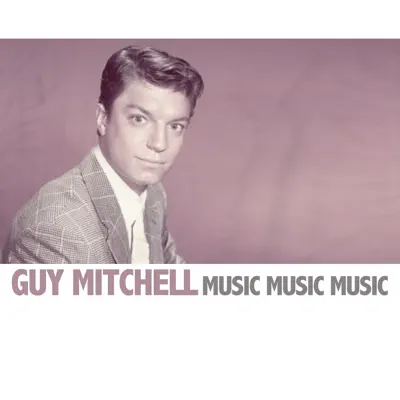 Music Music Music - Guy Mitchell Music Music Music - Guy Mitchell