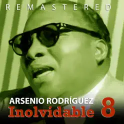 Inolvidable 8 (Remastered) - Arsenio Rodríguez