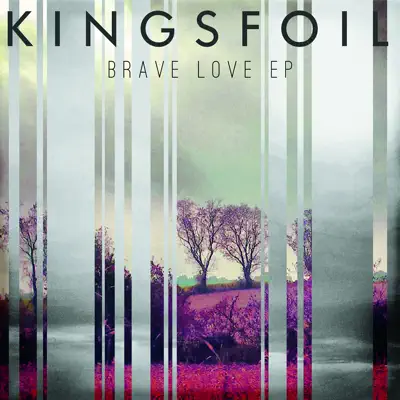 Brave Love EP - Kingsfoil