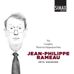 Rameau complete works for harpsichord solo by Ketil Haugsand album reviews, ratings, credits