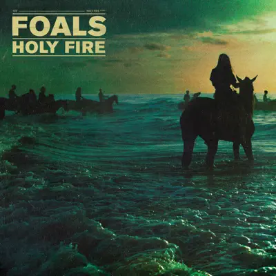 Holy Fire (Deluxe Edition) - Foals