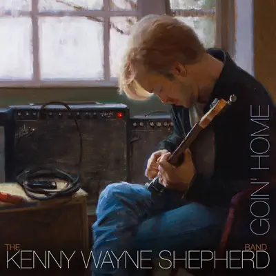 Goin' Home - Kenny Wayne Shepherd Band Goin' Home - Kenny Wayne Shepherd Band