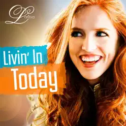 Livin' in Today - Single - Larissa Livin' in Today - Single - Larissa