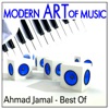 Modern Art of Music: Ahmad Jamal - Best Of