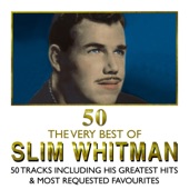The Very Best of Slim Whitman - 50 Tracks Including His Greatest Hits and Most Requested Favourites artwork